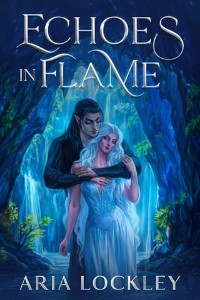 Echoes in Flame by Aria Lockley