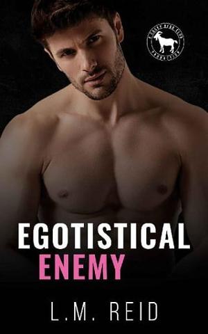 Egotistical Enemy by L.M. Reid