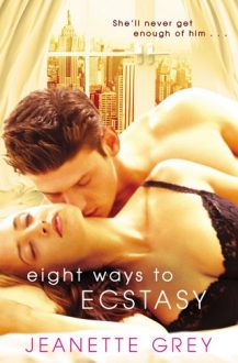 Eight Ways to Ecstasy by Jeanette Grey