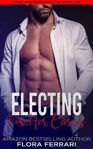 Electing for her Curves by Flora Ferrari