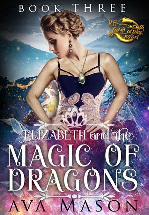 Elizabeth and the Magic of Dragons by Ava Mason