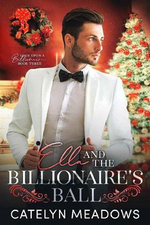Ella and the Billionaire’s Ball by Catelyn Meadows
