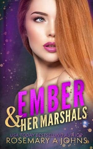 Ember & Her Marshals by Rosemary A Johns