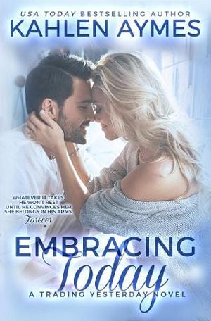 Embracing Today by Kahlen Aymes