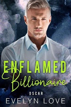 Enflamed Billionaire: Oscar by Evelyn Love