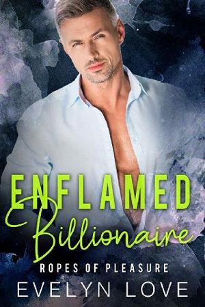 Enflamed Billionaire: Ropes of Pleasure by Evelyn Love