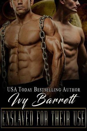 Enslaved for their Use by Ivy Barrett