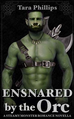 Ensnared By the Orc by Tara Phillips - EpubPub