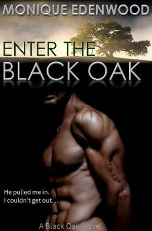 Enter the Black Oak by Monique Edenwood