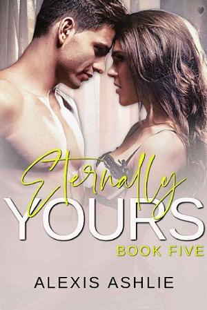Eternally Yours by Alexis Ashlie