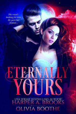Eternally Yours by Harper A. Brooks
