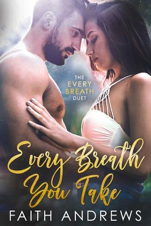 Every Breath You Take by Faith Andrews