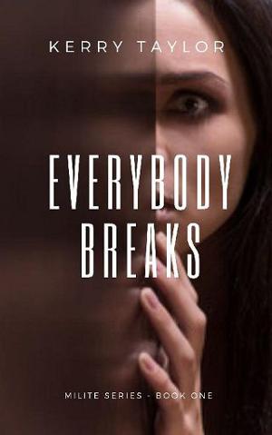 Everybody Breaks by Kerry Taylor