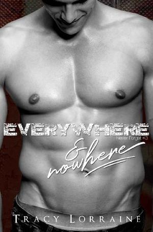 Everywhere & Nowhere by Tracy Lorraine