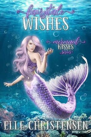 Fairytale Wishes by Elle Christensen
