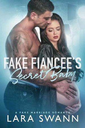 Fake Fiancee’s Secret Baby by Lara Swann