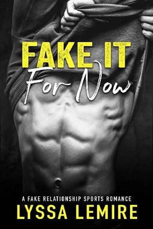 Fake It For Now by Lyssa Lemire