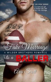 Fake Marriage to a Baller by Aria Scott