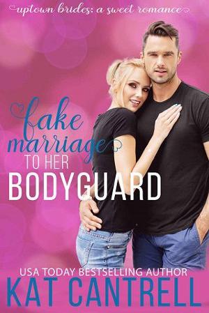 Fake Marriage to Her Bodyguard by Kat Cantrell