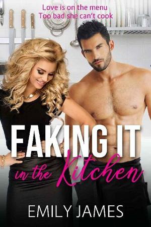Faking It in the Kitchen by Emily James