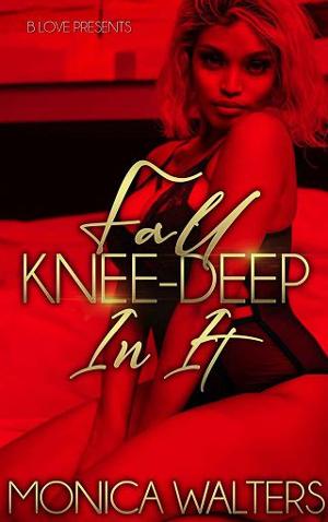 Fall Knee-Deep In It by Monica Walters