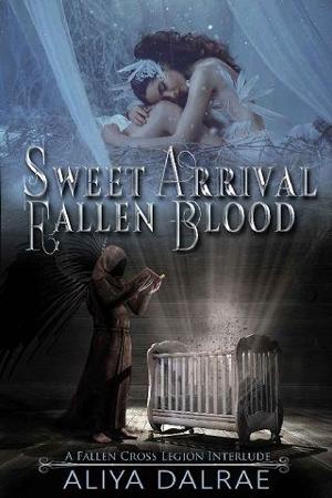Sweet Arrival / Fallen Blood by Aliya DalRae