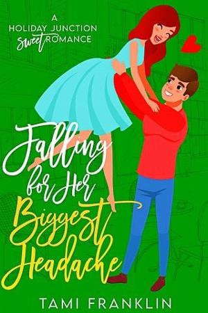 Falling For Her Biggest Headache by Tami Franklin - online free at Epub