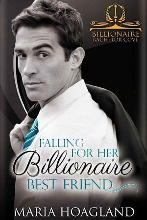 Falling for Her Billionaire Best Friend by Maria Hoagland