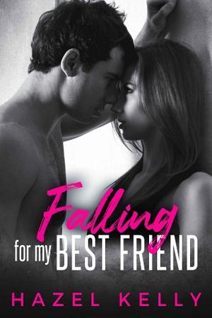 Falling for my Best Friend by Hazel Kelly