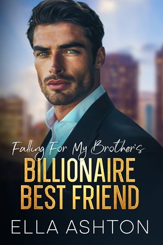 Falling for My Brother’s Billionaire Best Friend by Ella Ashton