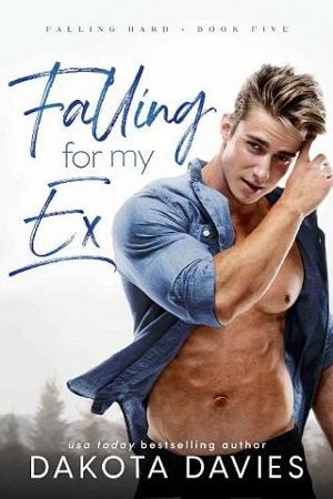 Falling for My Ex by Dakota Davies