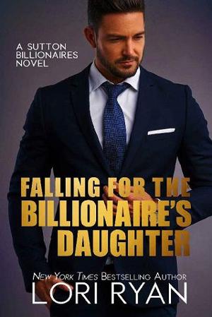 Falling for the Billionaire’s Daughter by Lori Ryan