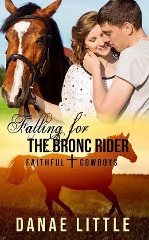 Falling for the Bronc Rider by Danae Little