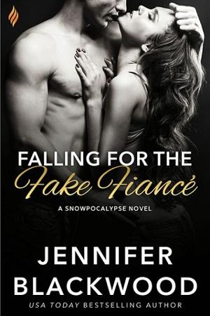 Falling for the Fake Fiance by Jennifer Blackwood