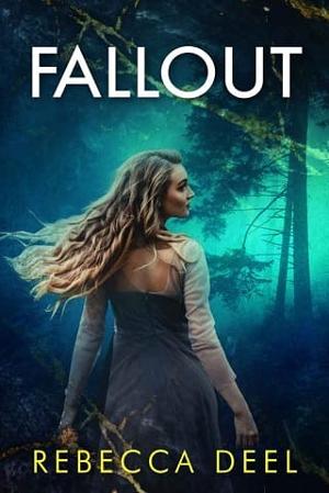 Fallout by Rebecca Deel