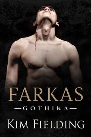 Farkas: Gothika by Kim Fielding