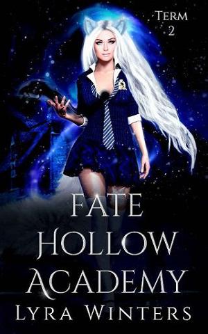 Fate Hollow Academy, Term 2 by Lyra Winters