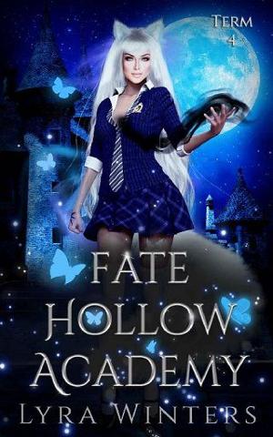 Fate Hollow Academy, Term 4 by Lyra Winters
