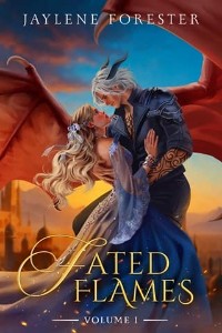 Fated Flames, Volume One by Jaylene Forester