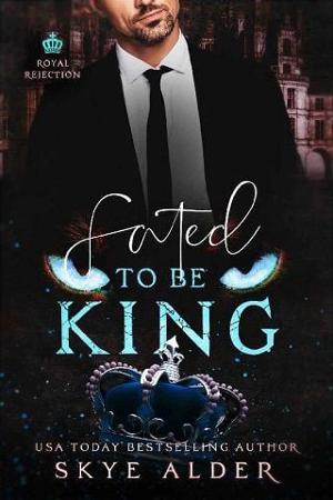 Fated To Be King by Skye Alder