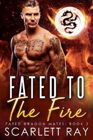 Fated to the Fire by Scarlett Ray