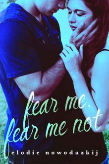 Fear Me, Fear Me Not by Elodie Nowodazkij