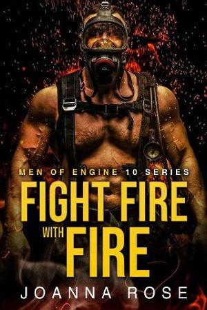Fight Fire with Fire by Joanna Rose