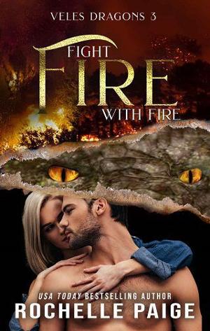 Fight Fire With Fire by Rochelle Paige