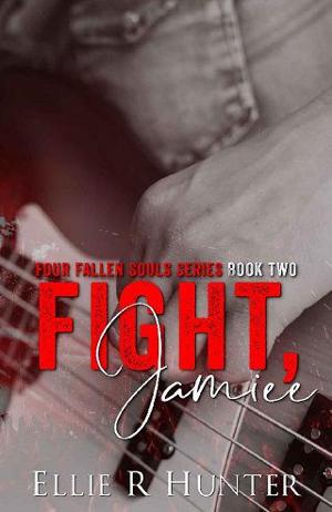 Fight, Jamiee by Ellie R. Hunter