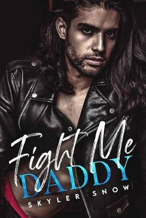 Fight Me Daddy by Skyler Snow