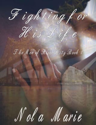 Fighting for His Life by Nola Marie