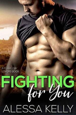 Fighting for You by Alessa Kelly