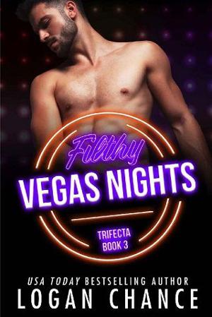 Filthy Vegas Nights by Logan Chance