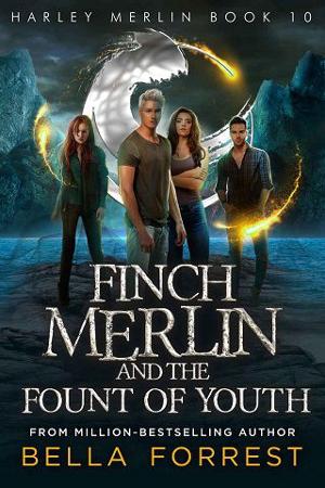 Finch Merlin and the Fount of Youth by Bella Forrest